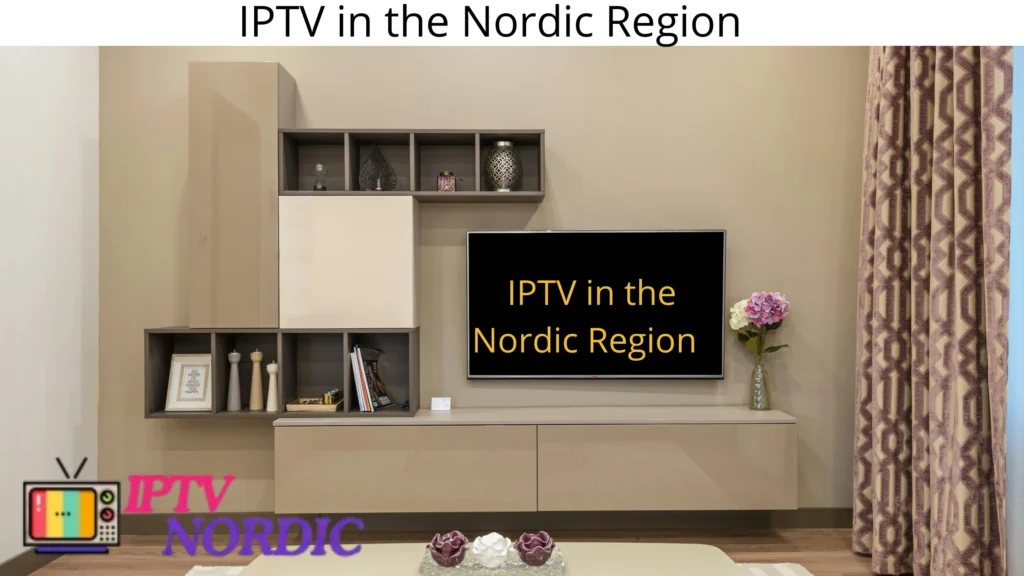 IPTV in the Nordic Region