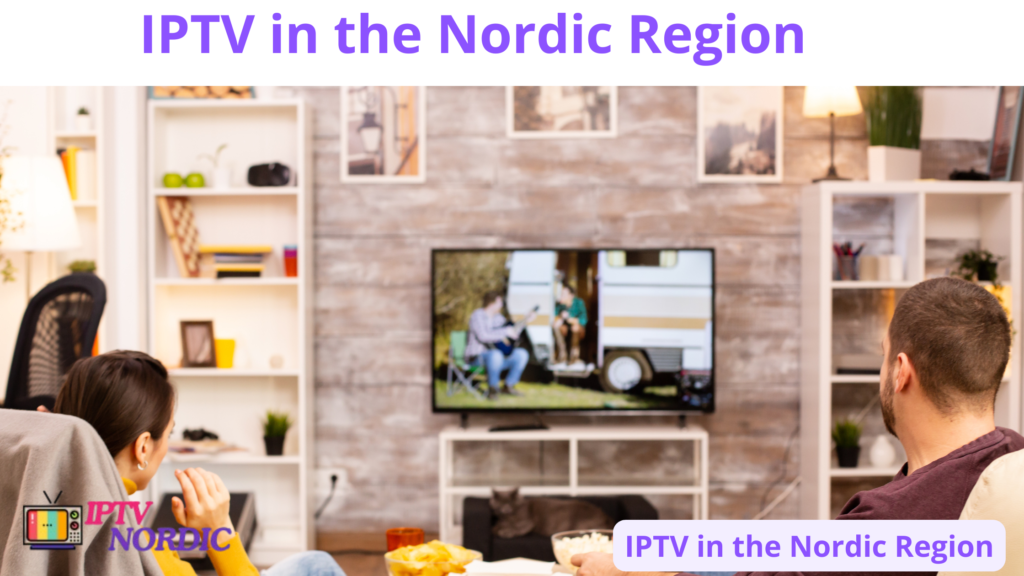 IPTV in the Nordic Region