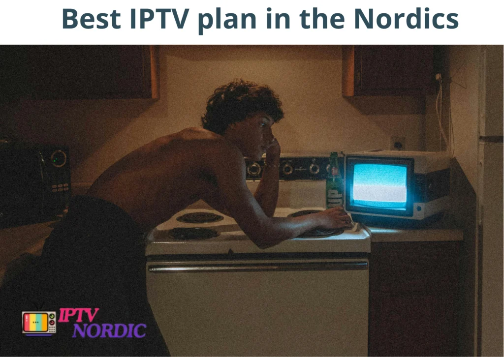 Best IPTV plan in the Nordics