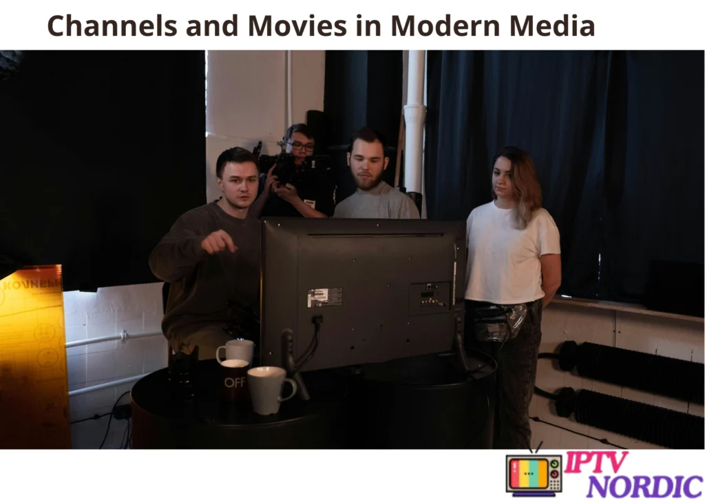 Channels and Movies in Modern Media
